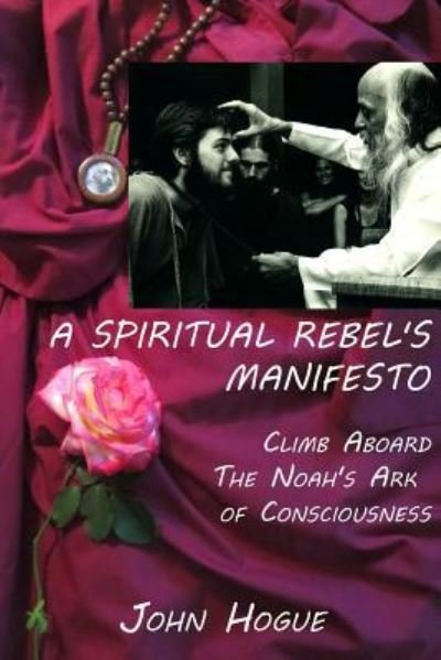 Cover for John Hogue · A Spiritual Rebel's Manifesto (Pocketbok) (2017)