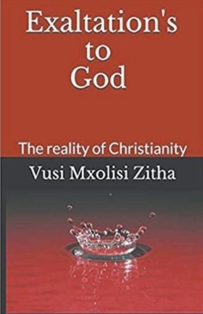 Cover for Vusi Mxolisi Zitha · Exaltation's to God (Pocketbok) (2020)