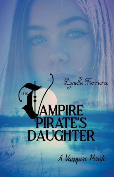 Cover for Lynette Ferreira · The Vampire Pirate's Daughter (Paperback Book) (2021)