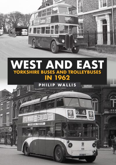 Cover for Philip Wallis · West and East Yorkshire Buses and Trolleybuses in 1962 (Pocketbok) (2022)