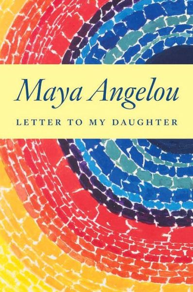 Cover for Maya Angelou · Letter to My Daughter (Inbunden Bok) (2008)