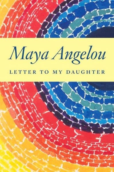 Cover for Maya Angelou · Letter to My Daughter (Gebundenes Buch) (2008)