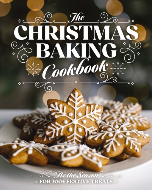 Cover for Editors of Cider Mill Press · The Christmas Baking Cookbook: ’Tis the Season for 100+ Festive Treats (Hardcover Book) (2024)