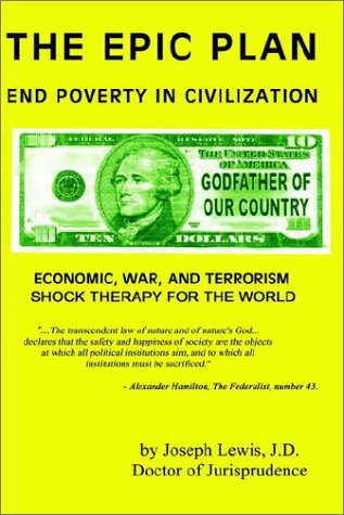 Cover for Doctor of Jurisprudence Joseph Lewis · The Epic Plan: End Poverty in Civilization (Hardcover Book) (2002)