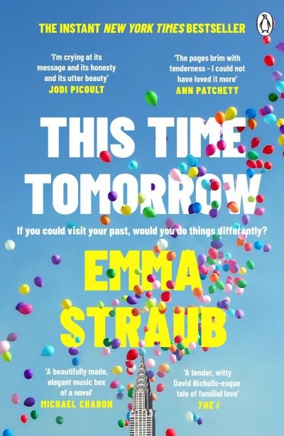 This Time Tomorrow: The tender and witty new novel from the New York Times bestselling author of All Adults Here - Emma Straub - Bøker - Penguin Books Ltd - 9781405946124 - 8. juni 2023
