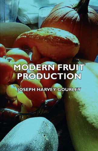 Cover for Joseph Harvey Gourley · Modern Fruit Production (Paperback Book) (2007)