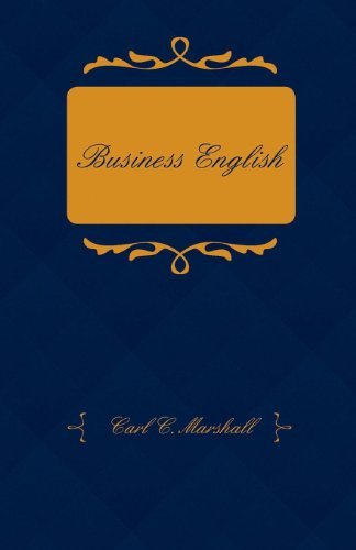 Cover for Carl C. Marshall · Business English; a Course in Practical Grammar and Business Correspondence for Commercial Schools (Pocketbok) (2008)