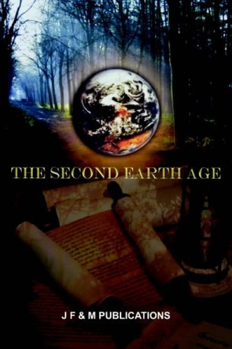 Cover for J F &amp; M Publications · The Second Earth Age (Paperback Book) (2004)