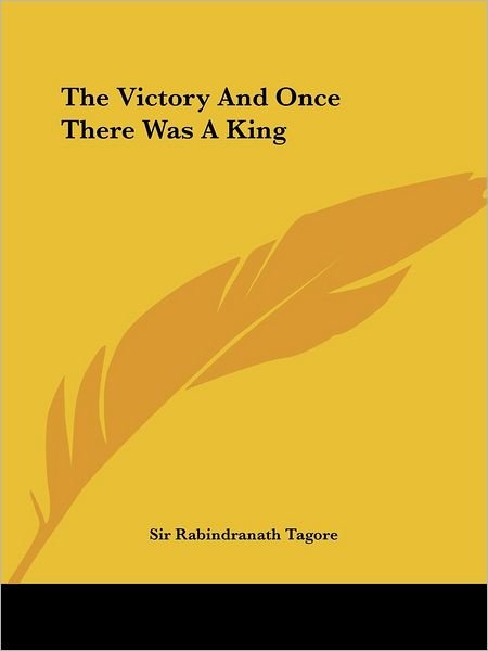 Cover for Sir Rabindranath Tagore · The Victory and Once There Was a King (Paperback Book) (2005)