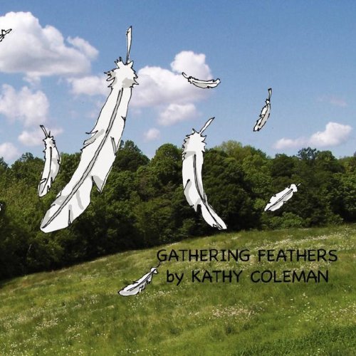 Cover for Kathy Coleman · Gathering Feathers (Pocketbok) (2008)