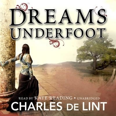 Cover for Charles de Lint · Dreams Underfoot (CD) (2012)