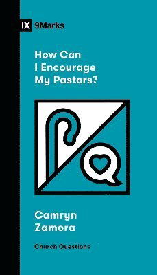 Camryn Zamora · How Can I Encourage My Pastors? - Church Questions (Paperback Book) (2024)