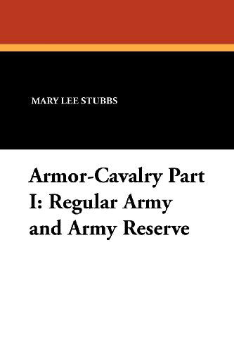 Stanley Russell Connor · Armor-cavalry Part I: Regular Army and Army Reserve (Paperback Book) (2024)