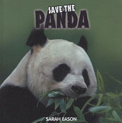 Cover for Sarah Eason · Save the panda (Buch) [1st edition] (2009)