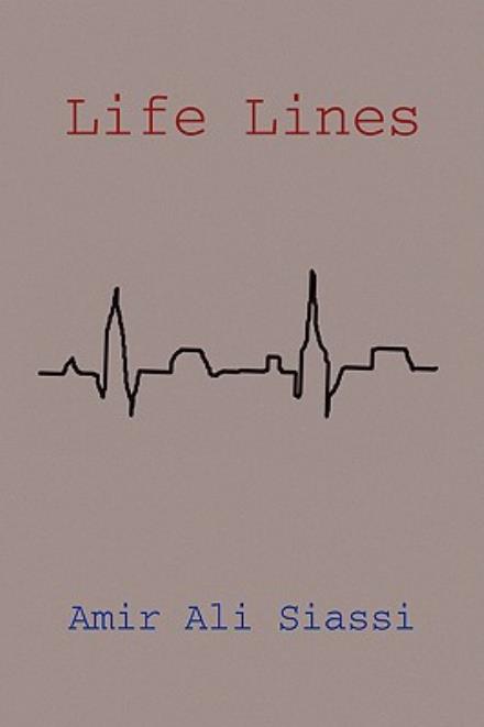 Cover for Amir Ali Siassi · Life Lines (Hardcover Book) (2009)