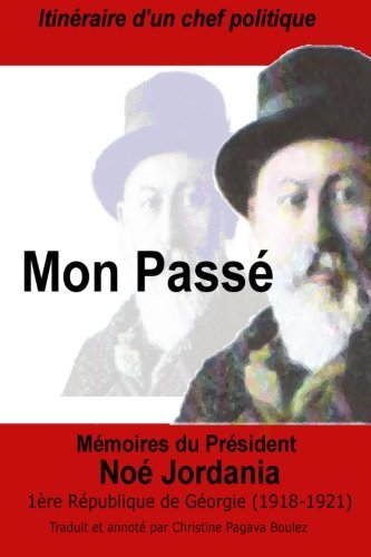 Cover for Noe Jordania · Mon Passe: President De La Premiere Republique De Georgie, 1918-1921 (Paperback Book) [French edition] (2008)