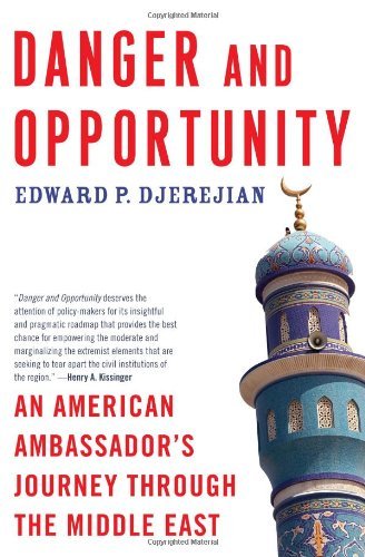 Danger and Opportunity: an American Ambassador's Journey Through the Middle East - Edward P. Djerejian - Books - Threshold Editions - 9781439114124 - August 1, 2009
