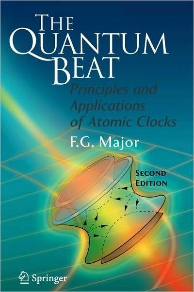 Cover for Fouad G. Major · The Quantum Beat: Principles and Applications of Atomic Clocks (Paperback Bog) [Softcover Reprint of Hardcover 2nd Ed. 2007 edition] (2010)