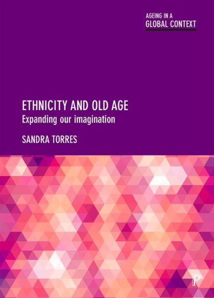 Cover for Torres, Sandra (Uppsala University) · Ethnicity and Old Age: Expanding our Imagination - Ageing in a Global Context (Paperback Book) (2020)