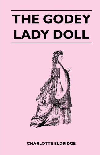 Cover for Charlotte Eldridge · The Godey Lady Doll (Paperback Book) (2011)