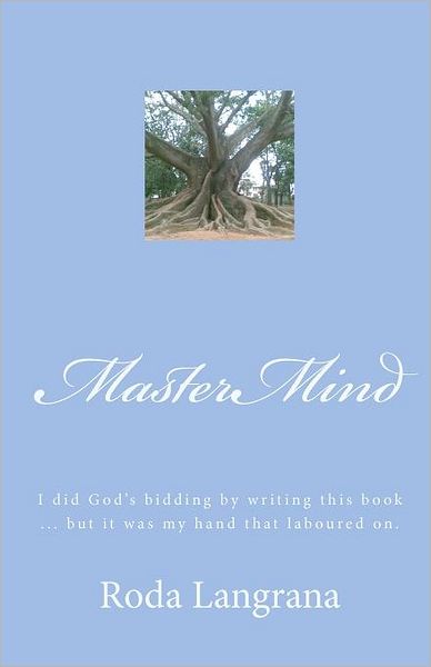 Cover for Roda Langrana · Mastermind: I Did God's Bidding by Writing This Book... but It Was My Hand That Laboured On. (Paperback Book) (2010)