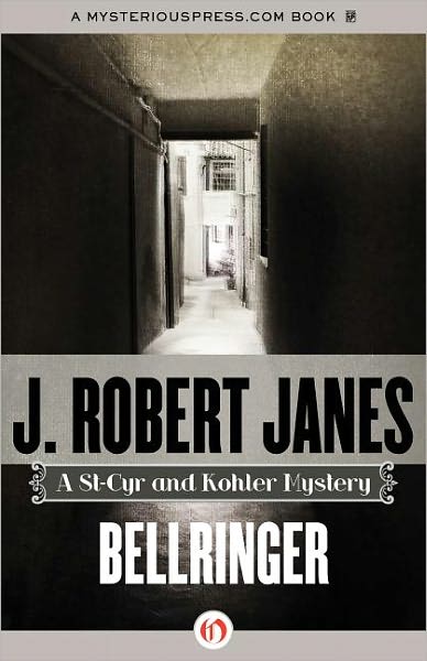Bellringer: a St-cyr and Kohler Mystery (The St-cyr and Kohler Mysteries) - J. Robert Janes - Books - MysteriousPress.com/Open Road - 9781453271124 - September 4, 2012