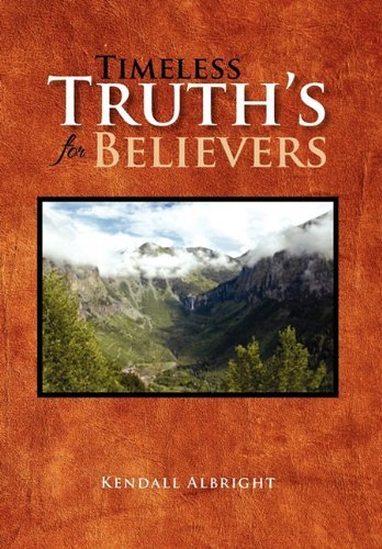 Cover for Kendall Albright · Timeless Truth's for Believers (Hardcover Book) (2011)