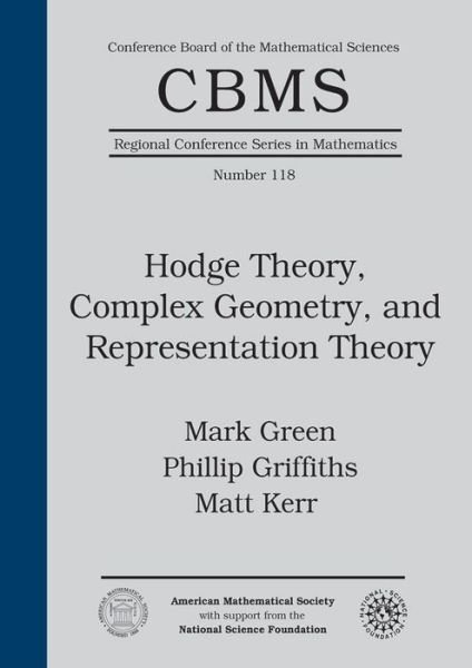 Cover for Mark Green · Hodge Theory, Complex Geometry, and Representation Theory - CBMS Regional Conference Series in Mathematics (Pocketbok) (2014)