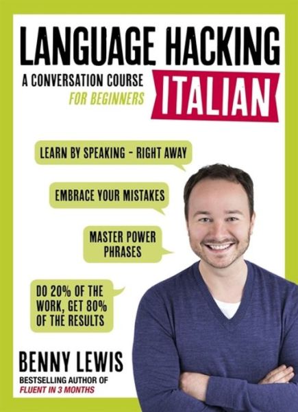 Cover for Benny Lewis · LANGUAGE HACKING ITALIAN (Learn How to Speak Italian - Right Away): A Conversation Course for Beginners - Language Hacking (Book) (2016)