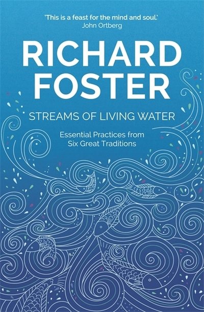 Cover for Richard Foster · Streams of Living Water: Celebrating the Great Traditions of Christian Faith (Taschenbuch) (2019)