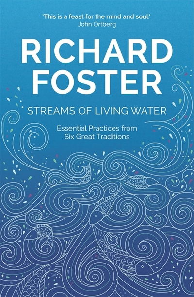 Cover for Richard Foster · Streams of Living Water: Celebrating the Great Traditions of Christian Faith (Taschenbuch) (2019)