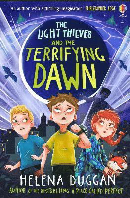 The Light Thieves and the Terrifying Dawn - The Light Thieves - Helena Duggan - Boeken - Usborne Publishing Ltd - 9781474991124 - 12 september 2024