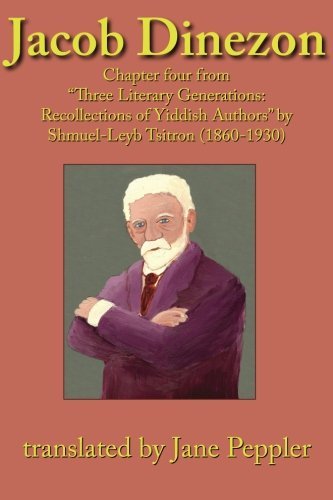 Cover for Shmuel-leyb Tsitron · Jacob Dinezon: Chapter Four from &quot;Three Literary Generations: Recollections of Yiddish Authors&quot; by Shmuel-leyb Tsitron (1860-1930) (Taschenbuch) (2012)