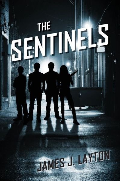 Cover for James J Layton · The Sentinels (Paperback Bog) (2013)