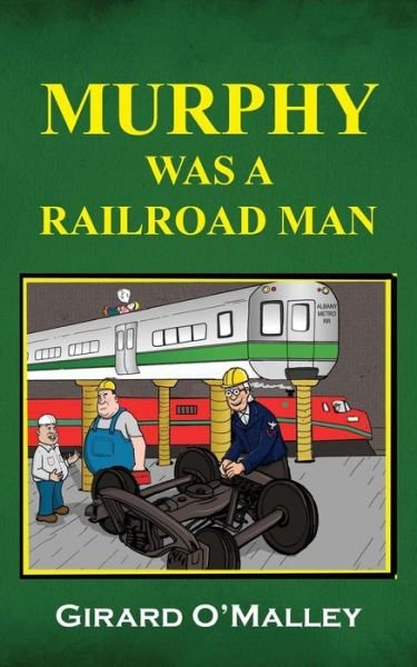 Cover for Girard O'malley · Murphy Was a Railroad Man (Pocketbok) (2014)