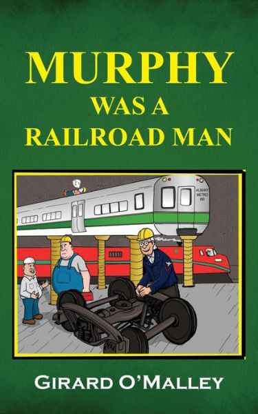 Murphy Was a Railroad Man - Girard O'malley - Bøker - Outskirts Press - 9781478711124 - 13. februar 2014