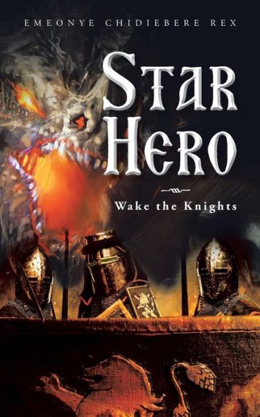 Cover for Emeonye Chidiebere Rex · Star Hero: Wake the Knights (Paperback Book) (2015)