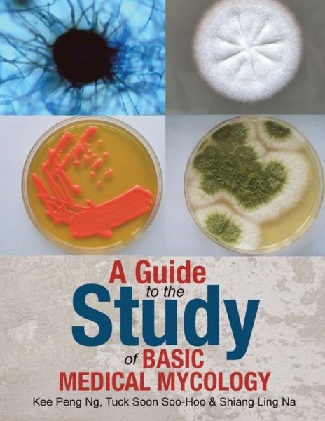 Cover for Kee   Peng Ng · A Guide to the Study of Basic Medical Mycology (Paperback Book) (2014)