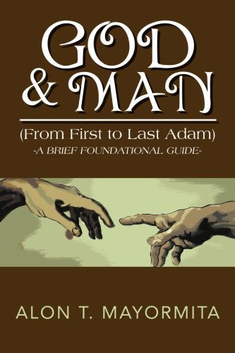 Cover for Alon T. Mayormita · God &amp; Man (From First to Last Adam) (Paperback Book) (2013)