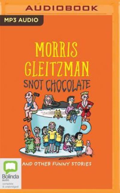 Cover for Morris Gleitzman · Snot Chocolate (CD) (2017)