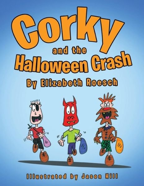 Cover for Elizabeth Roesch · Corky and the Halloween Crash (Paperback Book) (2013)