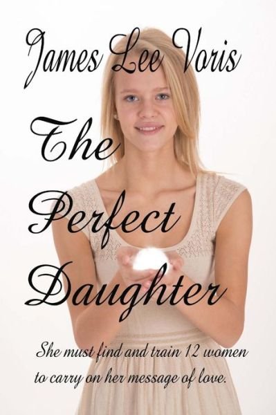 Cover for James Lee Voris · The Perfect Daughter (Pocketbok) (2013)