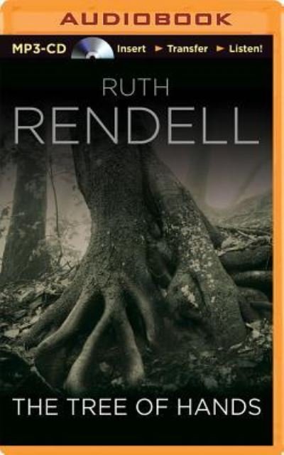 Tree of Hands, The - Ruth Rendell - Äänikirja - Brilliance Audio - 9781491536124 - tiistai 26. elokuuta 2014