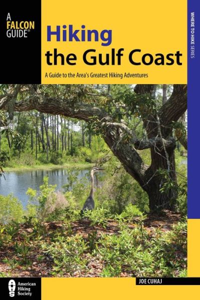 Cover for Joe Cuhaj · Hiking the Gulf Coast: A Guide to the Area's Greatest Hiking Adventures - Regional Hiking Series (Paperback Book) (2015)