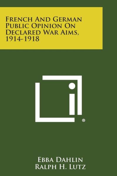 Cover for Ebba Dahlin · French and German Public Opinion on Declared War Aims, 1914-1918 (Pocketbok) (2013)