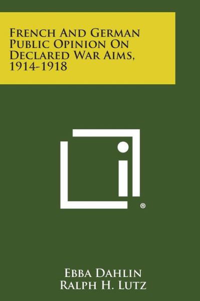 Cover for Ebba Dahlin · French and German Public Opinion on Declared War Aims, 1914-1918 (Paperback Book) (2013)