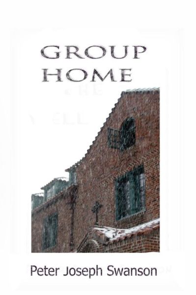 Peter Joseph Swanson · Group Home (Paperback Book) (2013)