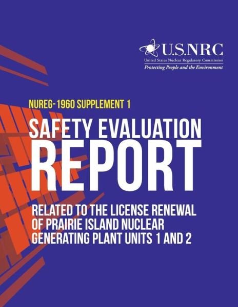 Cover for U S Nuclear Regulatory Commission · Safety Evaluation Report Related to the License Renewal of Prairie Island Nuclear Generating Plant Units 1 and 2: Supplement 1 (Paperback Bog) (2011)