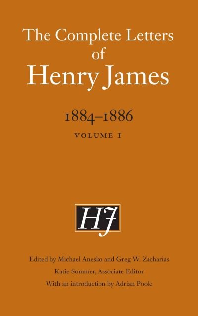 Cover for Henry James · The Complete Letters of Henry James, 1884–1886: Volume 1 - The Complete Letters of Henry James (Hardcover Book) (2020)
