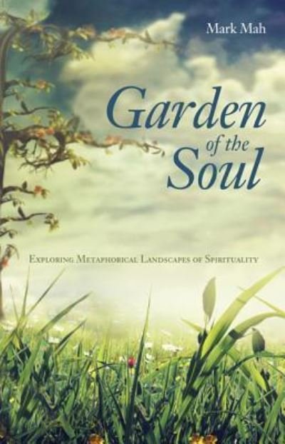 Cover for Mark Mah · Garden of the Soul (Book) (2014)